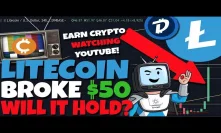 MUST WATCH: Litecoin Broke $50! Will It Hold? Earn Crypto Watching YouTube With TV-TWO (DGB)