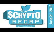 Twitter $Crypto Recap with @Jessecouch - June 21, 2018