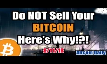 URGENT: Do NOT Sell Your Bitcoin - Here's Why!?! [Cryptocurrency, Altcoin, Crypto News]