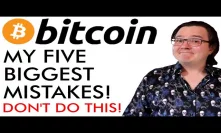 My 5 Biggest Bitcoin & Crypto Mistakes Explained [DON'T DO THIS]