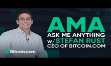 I'm Stefan Rust, CEO of Bitcoin.com - Ask Me Anything
