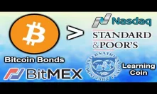 BITCOIN Outperforms Nasdaq & S&P - Bitmex Bitcoin Bond - IMF World Bank Learning Coin - Binance Data