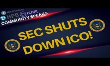 SEC SHUTS DOWN ICO! + Community Speaks: ETN, HPB, Scroll Network - Today's Crypto News