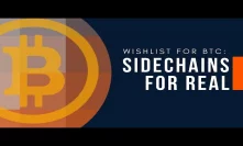 Wishlist for BTC: Sidechains for Real