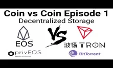 Coin vs Coin EP1: EOS vs TRON: Decentralized Storage