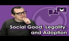 Bitcoin Q&A: Social good, legality, and adoption