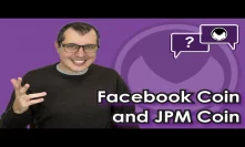 Bitcoin Q&A: Facebook Coin and JPM Coin