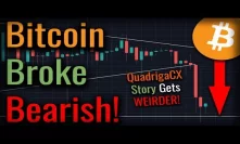 Bitcoin BREAKOUT! Bitcoin Broke Bearish! QuadrigaCX Story Gets WEIRDER
