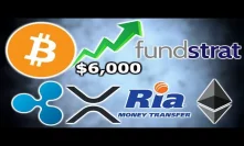 BUY Bitcoin for BULL RUN Fundstrat - Ripple Ria Money Transfer - 10 Institutions XRP - Ethereum PoS