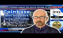 #KCN #Coinbase support the secure storage of #Telegram #GRM, #Solana #SOL and #Orchid #OXT