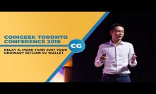 CoinGeek Toronto Conference 2019: Jack Liu on the future of RelayX