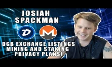 Digibyte Ambassador Josiah Spackman! DGB Exchange Listings, Mining & Staking, Privacy Plans!