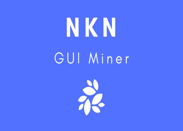 NKN unveils new GUI miner for Windows in November update