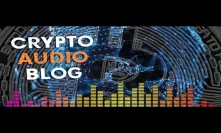 Crypto Audioblog #33 - Crypto Crossroads, Conspiracy, or Commonality?
