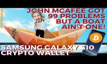 Samsung Galaxy s10 Cryptocurrency Wallet, John McAfee will run for POTUS from a Boat - Crypto News