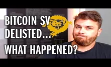 The Story And Events Surrounding Bitcoin SV (BSV) Being Delisted