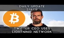 Daily Update (2/6/19) | CEO of Twitter utilizes Lightning Network
