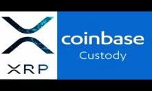 Coinbase XRP Ripple Custody Services Now #Ripple On #Coinbase Next