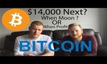Bitcoin $14,000 Imminent! When To Take Bitcoin Profits?#Podcast 84
