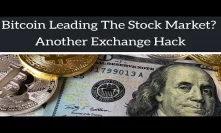 Bitcoin Leading The Stock Market? How To Trade It! Another Exchange Hack | Market Update