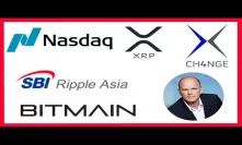 Nasdaq Exchange Ripple XRP - SBI Ripple Asia - Mike Novogratz - Bitmain IPO - XCH4NGE Launch