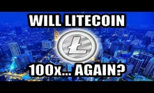 Will Litecoin 100x...AGAIN?