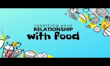 Resetting Your Relationship With Food