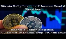 Bitcoin Rally Incoming? Binance & Ledger Integration! ICO Market To Explode.
