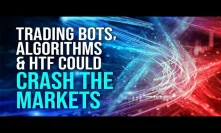 How Bots, Algorithms & High Frequency Trading Could Crash Stock Markets