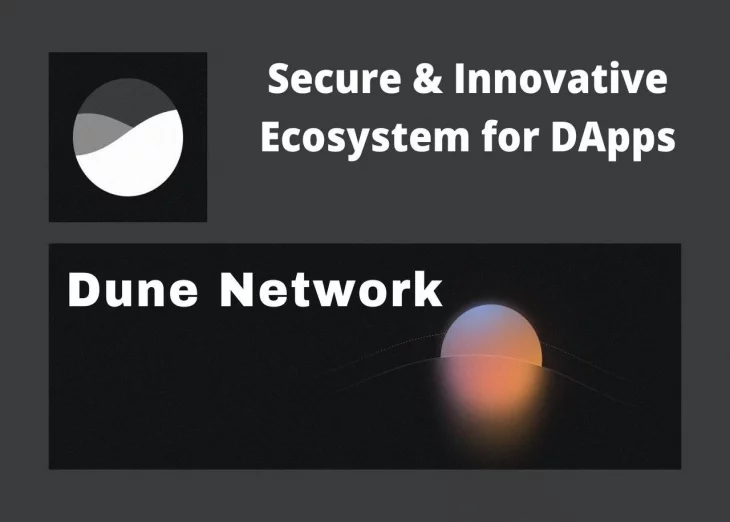 Dune Network: Creating A Secure and Innovative Ecosystem for Developing Decentralized Applications for Businesses