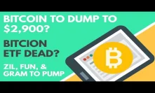 Bitcoin Dump To $2,900? VanEck Bitcoin ETF Dead? ZIL, FUN & GRAM Pump Incoming