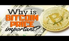 Why Bitcoin price is important