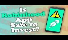 Is Robinhood App Safe to Invest With in 2020?