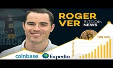 Bitcoin News | Coinbase Custody Launches - Mainstream Finance Coming?? Expedia Offer w/Roger Ver