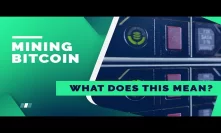 Crypto in 60 Seconds - Mining Bitcoin - What Does This Mean?