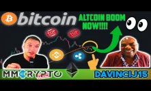 ALTCOIN BOOM STARTING RIGHT NOW!!? Stacking up BITCOIN w. DavinciJ15!!!