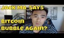 Alibaba's Jack Ma Says Bitcoin is a Bubble!