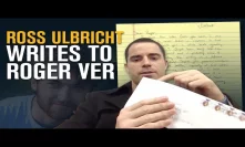 Ross Ulbricht Writes A Letter To Roger Ver From Prison