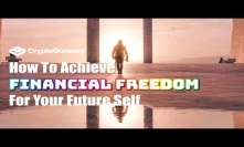 How To Achieve Financial Freedom For Your Future Self