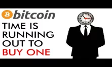 Buy ONE Bitcoin Your Time Is Running Out [2020]