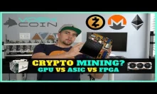 The Outlook on Cryptocurrency Mining - GPU vs ASIC vs FPGA