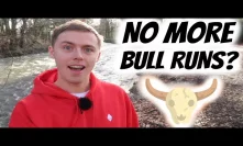 No More Bull Runs for Cryptocurrencies? - Question From Subscriber