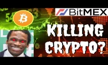 Is Bitmex Killing Crypto?