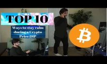 TOP 10 Tips For Staying Calm Through A BITCOIN PRICE DROP