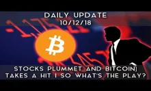 Daily Update (10/12/18) | Stocks plummet & bitcoin take a hit; so what's the play?