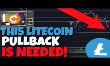WHY THIS LITECOIN PULLBACK IS NEEDED! DON'T MISS OUT