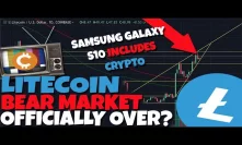Litecoin Bear Market OFFICIALLY Over - 2019 Price Forecast - Samsung Galaxy S10 Includes Crypto