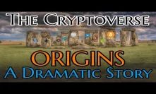The Cryptoverse - ORIGINS, A Dramatic Story