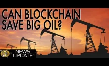Big Oil Gets Big on Blockchain