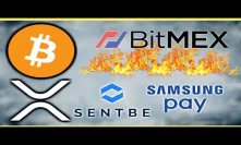 BITCOIN CAN'T BE STOPPED - BitMEX Rekt by CFTC? China Bitcoin - Ripple XRP SENTBE Samsung Pay